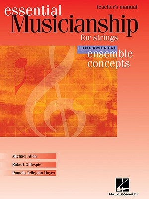 Essential Musicianship for Strings Teacher's Manual: Fundamental Ensemble Concepts by Gillespie, Robert