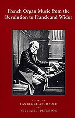 French Organ Music from the Revolution to Franck and Widor by Archbold, Lawrence