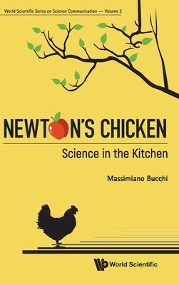 Newton's Chicken: Science in the Kitchen by Bucchi, Massimiano