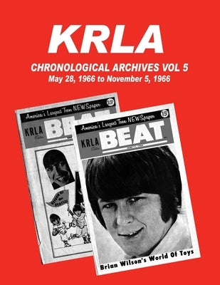 KRLA Chronological Archives Vol 5: May 28, 1966 to November 5, 1966 by Zenker, Gary