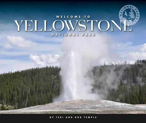 Welcome to Yellowstone National Park by Temple, Teri