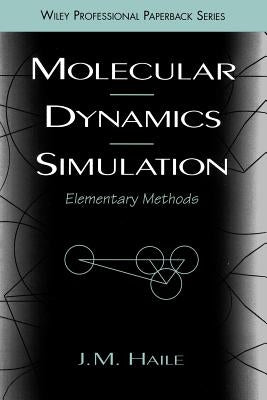 Molecular Dynamics Simulation: Elementary Methods by Haile, J. M.