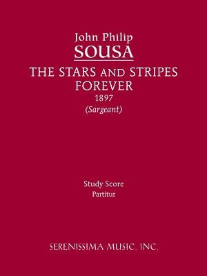 The Stars and Stripes Forever: Study Score by Sousa, John Philip