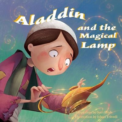 Aladdin and the Magical Lamp by Reid, Suri