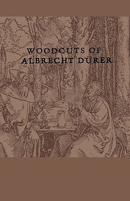 Woodcuts Of Albrecht Durer by Anon