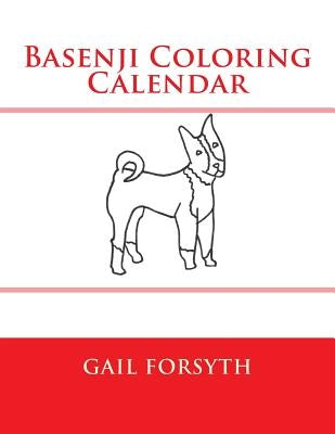 Basenji Coloring Calendar by Forsyth, Gail