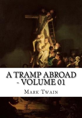 A Tramp Abroad - Volume 01 by Twain, Mark