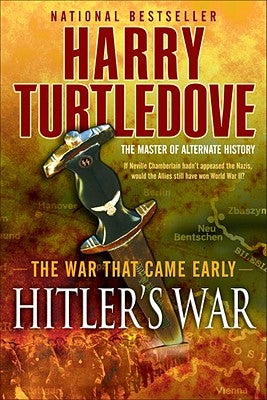 Hitler's War (the War That Came Early, Book One) by Turtledove, Harry