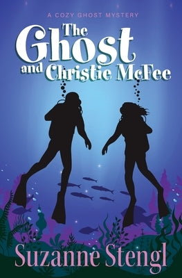 The Ghost and Christie McFee: A Cozy Ghost Mystery by Stengl, Suzanne