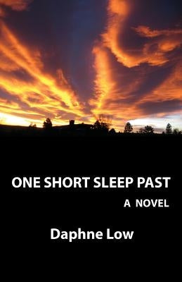 One Short Sleep Past by Low, Daphne