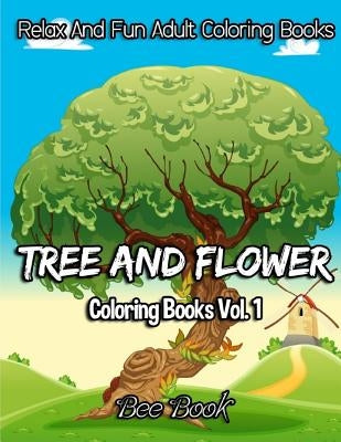 Tree and Flower Coloring Books Vol. 1 by Adult Coloring Books