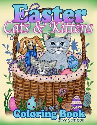 Easter Cats & Kittens Coloring Book by Johnson, Bree