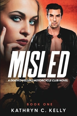 Misled: A Death Dwellers MC Novel by Kelly, Kathryn C.