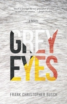 Grey Eyes by Busch, Frank Christopher