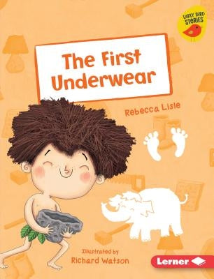 The First Underwear by Lisle, Rebecca