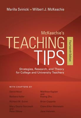 McKeachie's Teaching Tips: Strategies, Research, and Theory for College and University Teachers by McKeachie, Wilbert