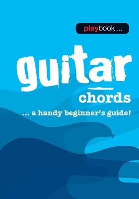 Playbook - Guitar Chords: A Handy Beginner's Guide! by Hal Leonard Corp