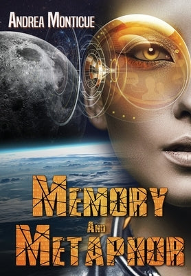 Memory and Metaphor by Monticue, Andrea