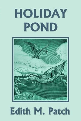 Holiday Pond (Yesterday's Classics) by Patch, Edith M.