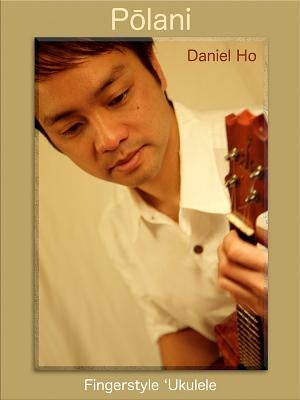 Polani: Fingerstyle Ukulele by Ho, Daniel