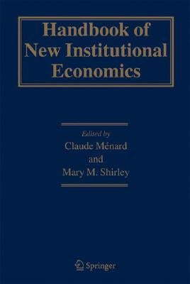 Handbook of New Institutional Economics by Ménard, Claude