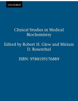 Clinical Studies in Medical Biochemistry by Glew, Robert H.