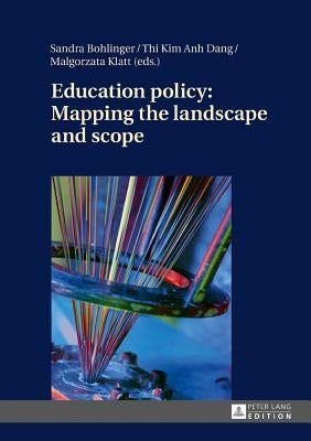 Education Policy: Mapping the Landscape and Scope by Bohlinger, Sandra