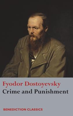 Crime and Punishment by Dostoyevsky, Fyodor