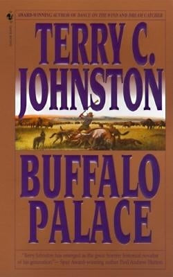 Buffalo Palace by Johnston, Terry C.