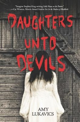 Daughters Unto Devils by Lukavics, Amy