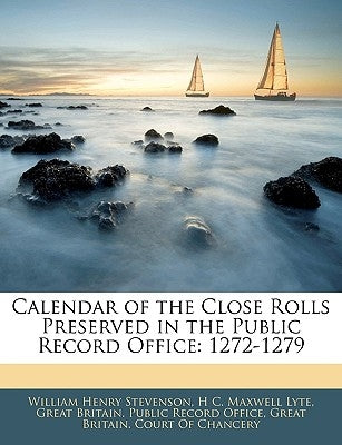 Calendar of the Close Rolls Preserved in the Public Record Office: 1272-1279 by Great Britain Public Record Office