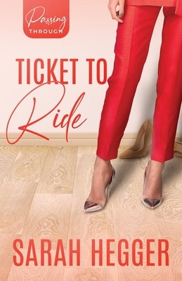 Ticket To Ride by Hegger, Sarah