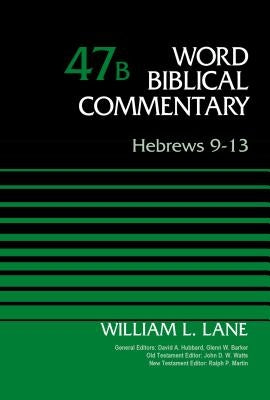 Hebrews 9-13, Volume 47b: 47 by Lane, William L.