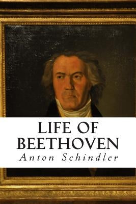 Life of Beethoven by Schindler, Anton