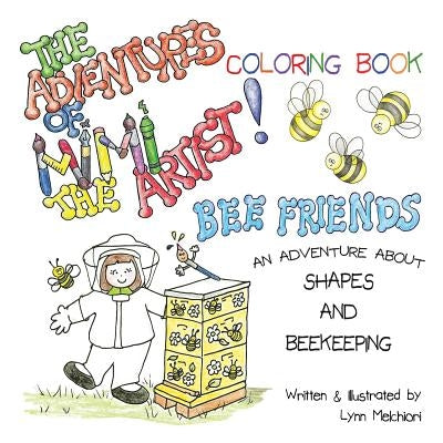 The Adventures of Mimi the Artist: Bee Friends Coloring Book by Melchiori, Lynn