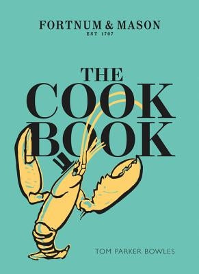 The Cook Book: Fortnum & Mason by Parker Bowles, Tom