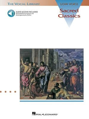 Sacred Classics: The Vocal Library Low Voice by Hal Leonard Corp