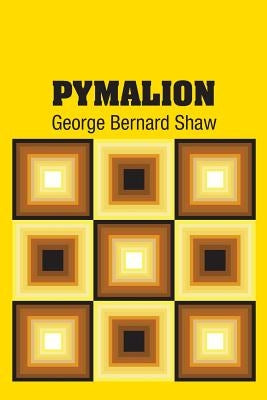 Pymalion by Shaw, George Bernard