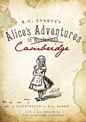 R.C. Evarts's Alice's Adventures in Cambridge by Evarts, R. C.