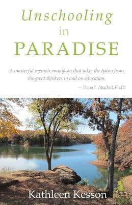 Unschooling in Paradise by Kesson, Kathleen Ruth