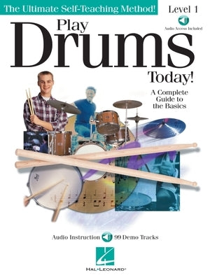 Play Drums Today! - Level 1: A Complete Guide to the Basics [With CD (Audio)] by Hal Leonard Corp