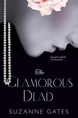 The Glamorous Dead by Gates, Suzanne