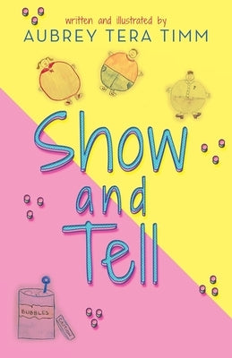 Show and Tell by Timm, Aubrey Tera