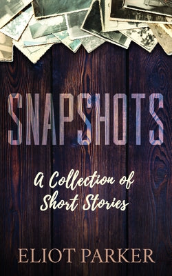 Snapshots by Parker, Eliot