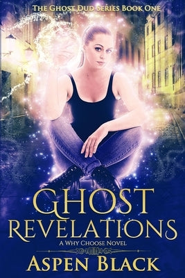 Ghost Revelations: A why choose novel by Black, Aspen