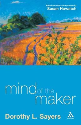 Mind of the Maker by Sayers, Dorothy L.