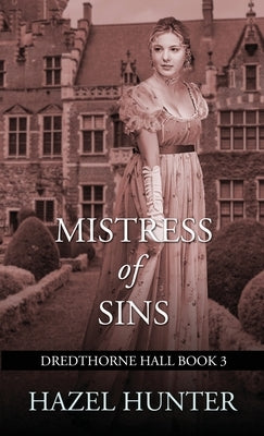 Mistress of Sins (Dredthorne Hall Book 3): A Gothic Romance by Hunter, Hazel