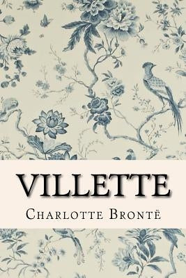 Villette by Bronte, Charlotte