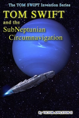 Tom Swift and the SubNeptunian Circumnavigation by Hudson, Thomas