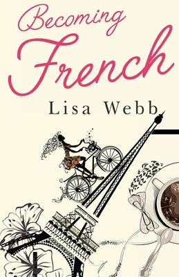 Becoming French by Webb, Lisa